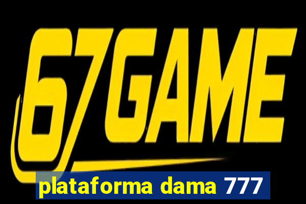 plataforma dama 777